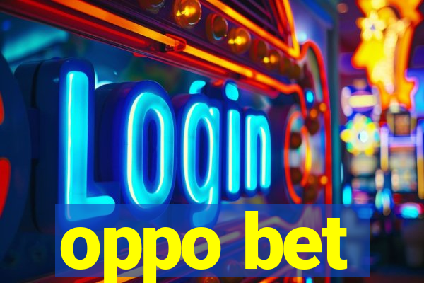 oppo bet